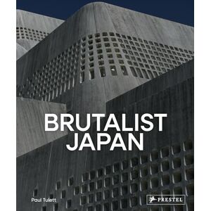 Paul Tulett Brutalist Japan: A Photographic Tour of Post-War Japanese Architecture Paul Tulett Brutalist Japan: A Photographic Tour of Post-War Japanese Architecture