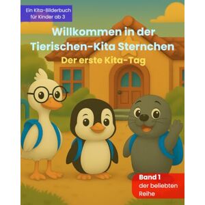 Büscher, Dennis Willkommen in der Tierischen-Kita Sternchen: Ein liebevolles Bilderbuch zum Kita-Start über Freundschaft, Gefühle und neue Abenteuer – für Kinder ab 3 Jahren: 1 Büscher, Dennis Willkommen in der Tierischen-Kita Sternchen: Ein liebevolles Bilderbuch zum Kita-Start über Freundschaft, Gefühle und neue Abenteuer – für Kinder ab 3 Jahren: 1