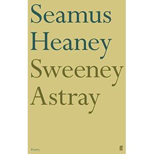 Heaney, Seamus Sweeney Astray Heaney, Seamus Sweeney Astray