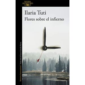 Tuti, Ilaria Flores Sobre El Infierno / Flowers Over the Inferno (Alfaguara Negra) Tuti, Ilaria Flores Sobre El Infierno / Flowers Over the Inferno (Alfaguara Negra)