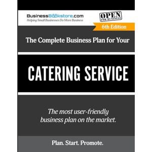 Blake, Terry Allan The Complete Business Plan for Your Catering Service Blake, Terry Allan The Complete Business Plan for Your Catering Service