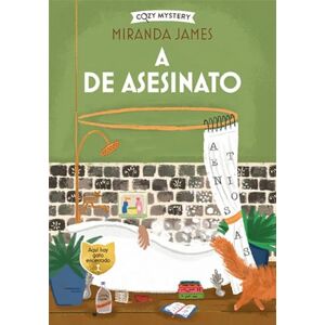 James, Miranda A de Asesinato / A for Murder: Misterios Felinos / Cozy Mysteries Volume 3 (Cozy Mystery) James, Miranda A de Asesinato / A for Murder: Misterios Felinos / Cozy Mysteries Volume 3 (Cozy Mystery)