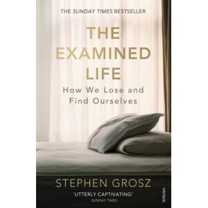 Grosz, Stephen The Examined Life: How We Lose and Find Ourselves Grosz, Stephen The Examined Life: How We Lose and Find Ourselves