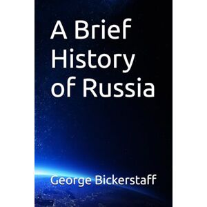 Bickerstaff, George A Brief History of Russia (The History Series) Bickerstaff, George A Brief History of Russia (The History Series)