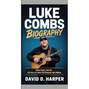 D. HARPER, DAVID Luke Combs Biography: Honest Songs, Real Life – The Story of a Voice That Connects with Millions. D. HARPER, DAVID Luke Combs Biography: Honest Songs, Real Life – The Story of a Voice That Connects with Millions.