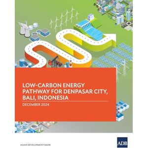 Asian Development Bank Low-Carbon Energy Pathway for Denpasar City, Bali, Indonesia Asian Development Bank Low-Carbon Energy Pathway for Denpasar City, Bali, Indonesia