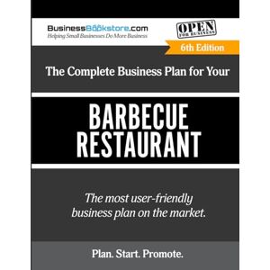 Blake, Terry Allan The Complete Business Plan for Your Barbecue Restaurant Blake, Terry Allan The Complete Business Plan for Your Barbecue Restaurant