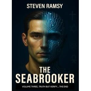 Ramsy, Steven The Seabrooker... Volume Three: truth but verify… the end (The Seabrooker... Tetralogy 4-Volume Set) Ramsy, Steven The Seabrooker... Volume Three: truth but verify… the end (The Seabrooker... Tetralogy 4-Volume Set)