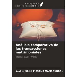 PISSAMA MAMBOUNDOU, Audrey Ulrich Análisis comparativo de las transacciones matrimoniales: Bodas en Gavón y Francia PISSAMA MAMBOUNDOU, Audrey Ulrich Análisis comparativo de las transacciones matrimoniales: Bodas en Gavón y Francia