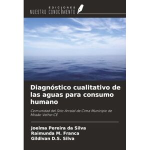Silva Diagnóstico cualitativo de las aguas para consumo humano: Comunidad del Sitio Arraial de Cima Municipio de Missão Velha-CE Silva Diagnóstico cualitativo de las aguas para consumo humano: Comunidad del Sitio Arraial de Cima Municipio de Missão Velha-CE