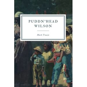 Twain, Mark Pudd'nhead Wilson Twain, Mark Pudd'nhead Wilson