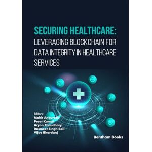 Angurala, Mohit Securing Healthcare: Leveraging Blockchain for Data Integrity in Healthcare Services Angurala, Mohit Securing Healthcare: Leveraging Blockchain for Data Integrity in Healthcare Services