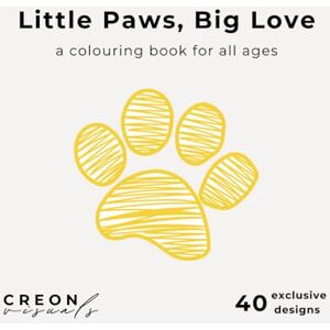 Visuals, Creon Little Paws, Big Love: Mama & Baby Animal Colouring Book for Kids and Adults Giraffes, Lions, Elephants & More to Colour Visuals, Creon Little Paws, Big Love: Mama & Baby Animal Colouring Book for Kids and Adults Giraffes, Lions, Elephants & More to Colour