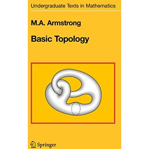 Armstrong, M.A. Basic Topology (Undergraduate Texts in Mathematics) Armstrong, M.A. Basic Topology (Undergraduate Texts in Mathematics)