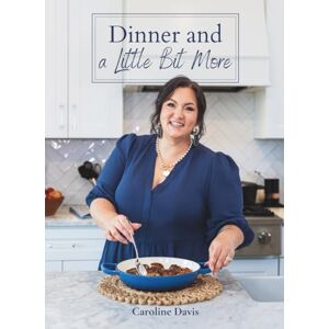 Davis, Caroline Dinner and a Little Bit More Davis, Caroline Dinner and a Little Bit More