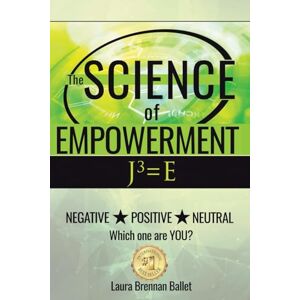 Ballet, Laura Brennan The Science of Empowerment: Negative Positive Neutral Which one are YOU? Ballet, Laura Brennan The Science of Empowerment: Negative Positive Neutral Which one are YOU?