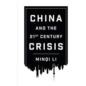 Li, Minqi China and the 21st Century Crisis Li, Minqi China and the 21st Century Crisis