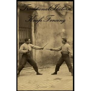 Ricco, Giovanni Traditional Italian Knife Fencing (Western Martial Arts) Ricco, Giovanni Traditional Italian Knife Fencing (Western Martial Arts)