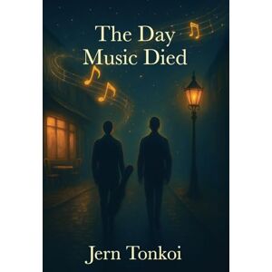 Tonkoi, Jern The Day Music Died: 1 (Tobias & Stuart) Tonkoi, Jern The Day Music Died: 1 (Tobias & Stuart)