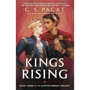C.S. Pacat Kings Rising : Book Three of the Captive Prince Trilogy: 3 C.S. Pacat Kings Rising : Book Three of the Captive Prince Trilogy: 3