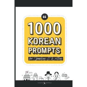 Pollock, Katarina Eilzabeth 1000 Korean Prompts (Writing Conversational Korean) Pollock, Katarina Eilzabeth 1000 Korean Prompts (Writing Conversational Korean)