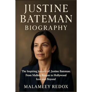 Malameey Redox Justine Bateman Biography: The Inspiring Journey of Justine Bateman: From Mallory Keaton to Hollywood Icon and Beyond Malameey Redox Justine Bateman Biography: The Inspiring Journey of Justine Bateman: From Mallory Keaton to Hollywood Icon and Beyond