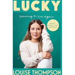 Thompson, Louise Lucky: Learning to live again Thompson, Louise Lucky: Learning to live again