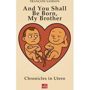 Samson And You Shall Be Born, My Brother: Chronicles In Utero Samson And You Shall Be Born, My Brother: Chronicles In Utero