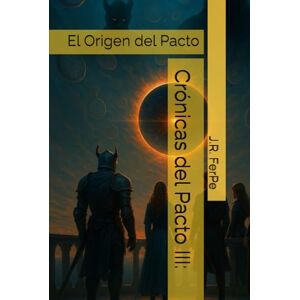 Fernández Pérez, Sr Josè Ramòn Crónicas del Pacto III: El origen del Pacto Fernández Pérez, Sr Josè Ramòn Crónicas del Pacto III: El origen del Pacto