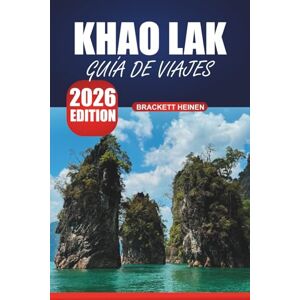 Heinen, Brackett Guía de viaje de Khao Lak, 2026: Su guía completa del paraíso costero de Tailandia, lugares imperdibles, actividades en la playa, alojamiento e información local para el viaje perfecto Heinen, Brackett Guía de viaje de Khao Lak, 2026: Su guía completa del paraíso costero de Tailandia, lugares imperdibles, actividades en la playa, alojamiento e información local para el viaje perfecto