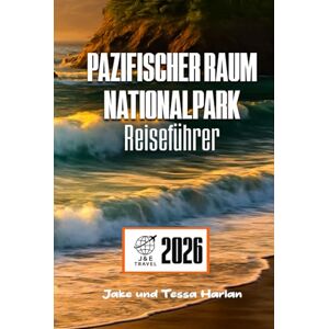 Harlan, Jake und Tessa PAZIFISCHER RAUM Nationalpark Reiseführer: Erkunden Sie Tofino, Ucluelet und die Küste mit Stränden, Wanderwegen, Wildtieren und lokaler Kultur. Harlan, Jake und Tessa PAZIFISCHER RAUM Nationalpark Reiseführer: Erkunden Sie Tofino, Ucluelet und die Küste mit Stränden, Wanderwegen, Wildtieren und lokaler Kultur.