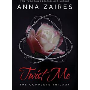 Zaires, Anna Twist Me: The Complete Trilogy Zaires, Anna Twist Me: The Complete Trilogy