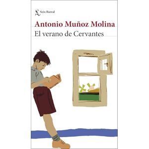 Muñoz Molina, Antonio El verano de Cervantes: Una escritura desatada (Biblioteca Breve) Muñoz Molina, Antonio El verano de Cervantes: Una escritura desatada (Biblioteca Breve)