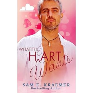Kraemer, Sam E. What The H/e/art Wants (May-December Hearts Collection) Kraemer, Sam E. What The H/e/art Wants (May-December Hearts Collection)