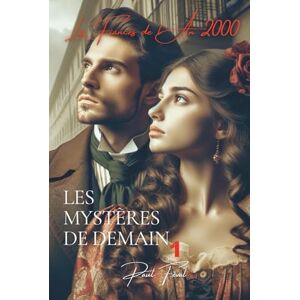 Féval, Paul Les Fiancés de l'an 2000 : Les Mystères de Demain Tome 1 Féval, Paul Les Fiancés de l'an 2000 : Les Mystères de Demain Tome 1
