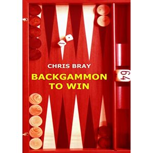 Bray, Chris Backgammon to Win Bray, Chris Backgammon to Win