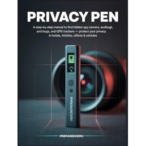 Holly, Eva Privacy Pen: Der moderne Leitfaden zur Gegenspionage Eine Schritt-für-Schritt-Anleitung zum Aufspüren versteckter Spionagekameras, Abhörwanzen und GPS-Tracker. Schützen Sie sich in Hotels. Holly, Eva Privacy Pen: Der moderne Leitfaden zur Gegenspionage Eine Schritt-für-Schritt-Anleitung zum Aufspüren versteckter Spionagekameras, Abhörwanzen und GPS-Tracker. Schützen Sie sich in Hotels.