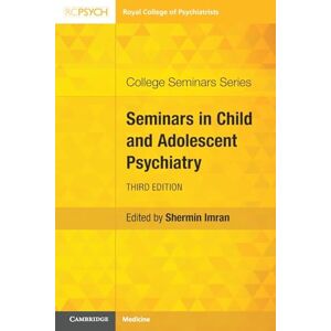 Seminars in Child and Adolescent Psychiatry (College Seminars Series) Seminars in Child and Adolescent Psychiatry (College Seminars Series)