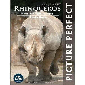 World, Our Rhinoceros: Picture Perfect Photo Book World, Our Rhinoceros: Picture Perfect Photo Book