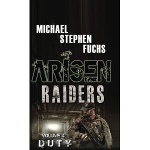Fuchs, Michael Stephen ARISEN : Raiders, Volume 4 – Duty Fuchs, Michael Stephen ARISEN : Raiders, Volume 4 – Duty