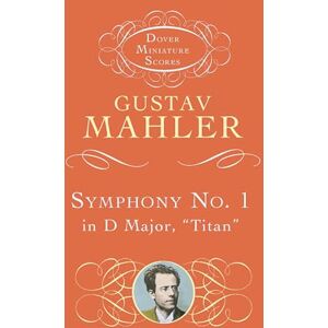 Various Gustav Mahler Symphony No.1 (Miniature Score) Orch (Dover Miniature Scores: Orchestral) Various Gustav Mahler Symphony No.1 (Miniature Score) Orch (Dover Miniature Scores: Orchestral)