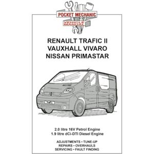 The Pocket Mechanic RENAULT TRAFIC II, VAUXHALL VIVARO, NISSAN PRIMASTAR 2.0 litre 16V Petrol Engine 1.9 litre dCi-DTI Diesel Engine (Pocket Mechanic S.) The Pocket Mechanic RENAULT TRAFIC II, VAUXHALL VIVARO, NISSAN PRIMASTAR 2.0 litre 16V Petrol Engine 1.9 litre dCi-DTI Diesel Engine (Pocket Mechanic S.)