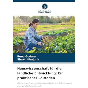 Godara, Renu Hauswissenschaft für die ländliche Entwicklung: Ein praktischer Leitfaden Godara, Renu Hauswissenschaft für die ländliche Entwicklung: Ein praktischer Leitfaden