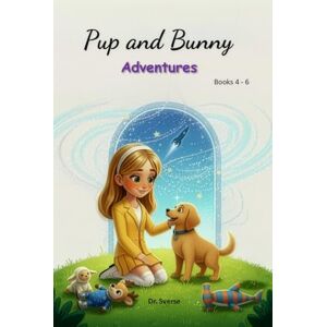 Sverse, Dr. Pup and Bunny Adventures, Books 4-6: Rhyming with Pictures for Early Readers, Magical Journeys with Dog, Teaching Social Life Lessons Sverse, Dr. Pup and Bunny Adventures, Books 4-6: Rhyming with Pictures for Early Readers, Magical Journeys with Dog, Teaching Social Life Lessons