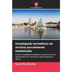 Sharma, Kamal Raj Investigação termofísica de zircónia parcialmente estabilizada: Análise da estabilidade termodinâmica do pistão de um motor diesel revestido com Y-PSZ sobre a camada de ligação de alumina Sharma, Kamal Raj Investigação termofísica de zircónia parcialmente estabilizada: Análise da estabilidade termodinâmica do pistão de um motor diesel revestido com Y-PSZ sobre a camada de ligação de alumina