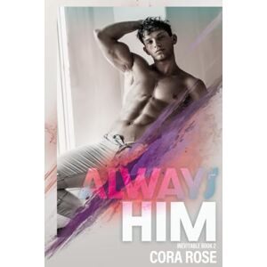 Rose, Cora Always Him (Inevitable) Rose, Cora Always Him (Inevitable)