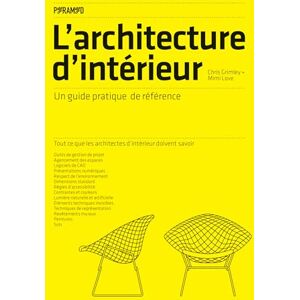 GRIMLEY, Chris L'architecture d'intérieur Un guide pratique de référence GRIMLEY, Chris L'architecture d'intérieur Un guide pratique de référence