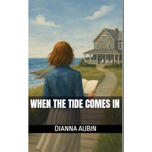 Aubin, Dianna When the Tide Comes In Aubin, Dianna When the Tide Comes In