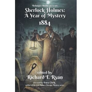 Ryan, Richard T. Sherlock Holmes: A Year of Mystery 1884 Ryan, Richard T. Sherlock Holmes: A Year of Mystery 1884