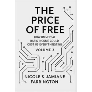 Farrington, Jamiane T The Price of Free: How Universal Basic Income Could Cost Us Everything (Kingdom Signals) Farrington, Jamiane T The Price of Free: How Universal Basic Income Could Cost Us Everything (Kingdom Signals)